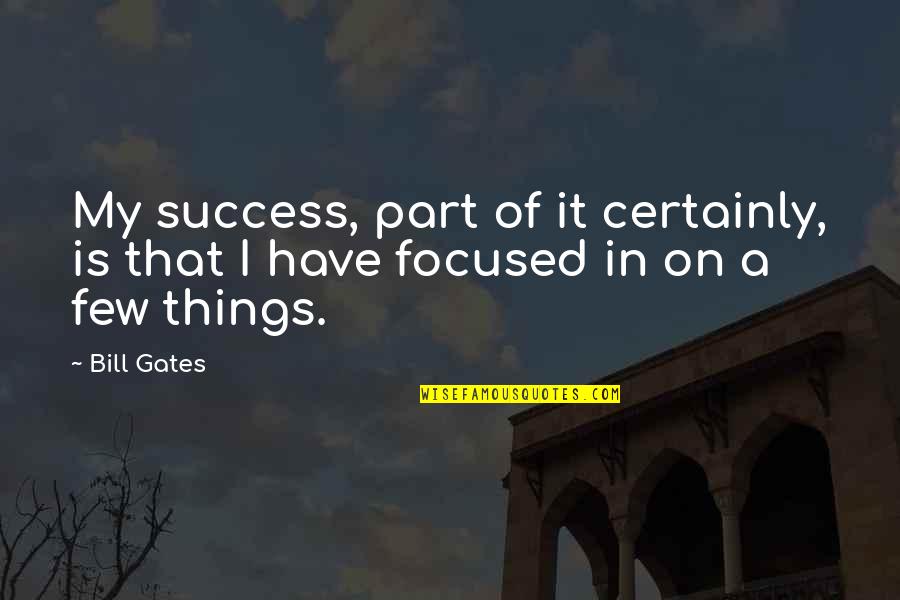 Raided In Spanish Quotes By Bill Gates: My success, part of it certainly, is that