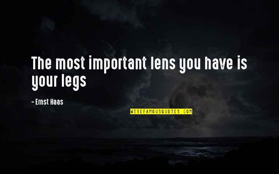 Raimbek Bottlers Quotes By Ernst Haas: The most important lens you have is your