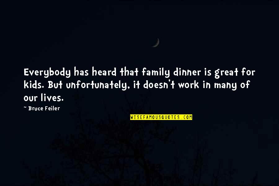 Raimondas Klezys Quotes By Bruce Feiler: Everybody has heard that family dinner is great