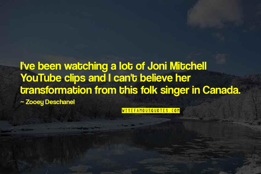 Rakyat Quotes By Zooey Deschanel: I've been watching a lot of Joni Mitchell