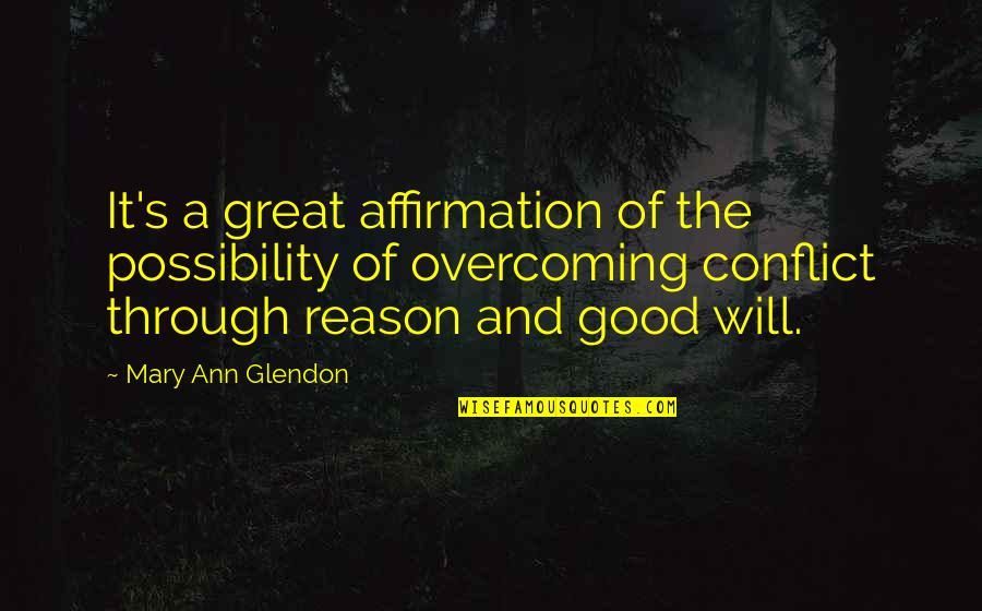 Rambut Quotes By Mary Ann Glendon: It's a great affirmation of the possibility of