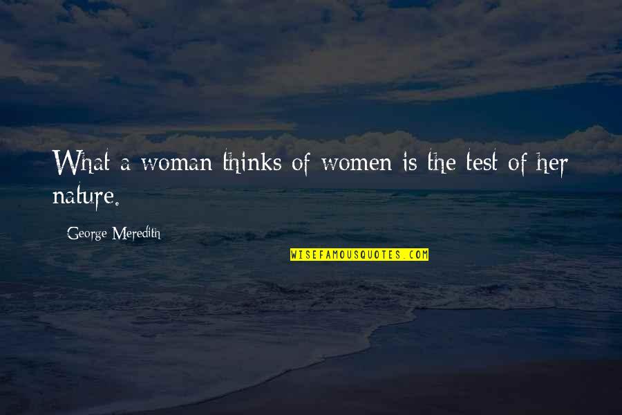 Ramdas Athawale Quotes By George Meredith: What a woman thinks of women is the