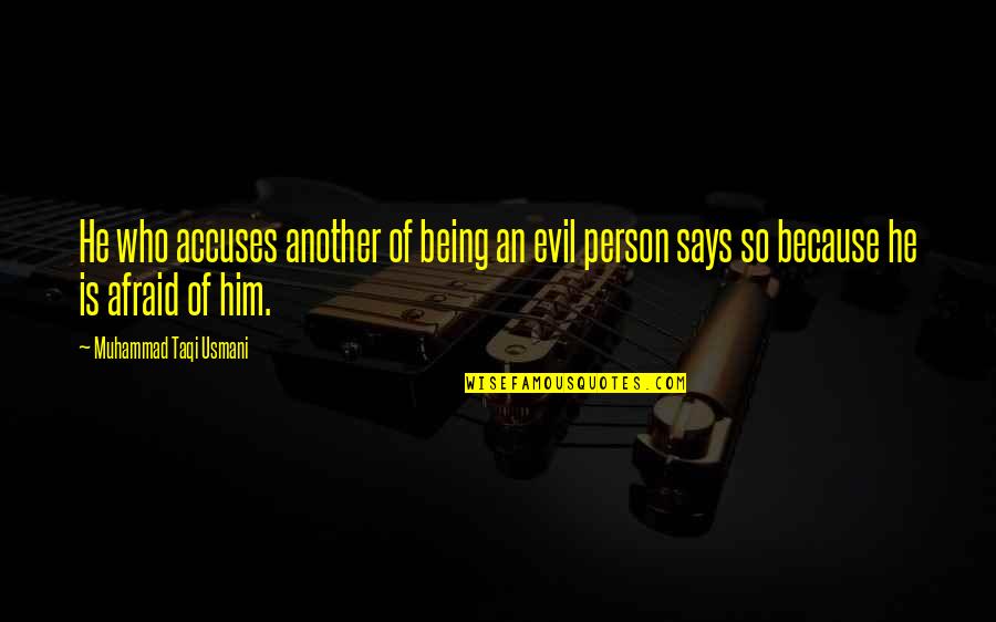 Ramkumari Quotes By Muhammad Taqi Usmani: He who accuses another of being an evil