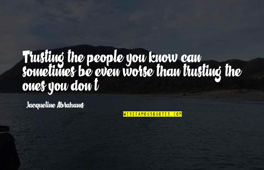 Ranathunga Karunananda Sinhala Quotes By Jacqueline Abrahams: Trusting the people you know can sometimes be