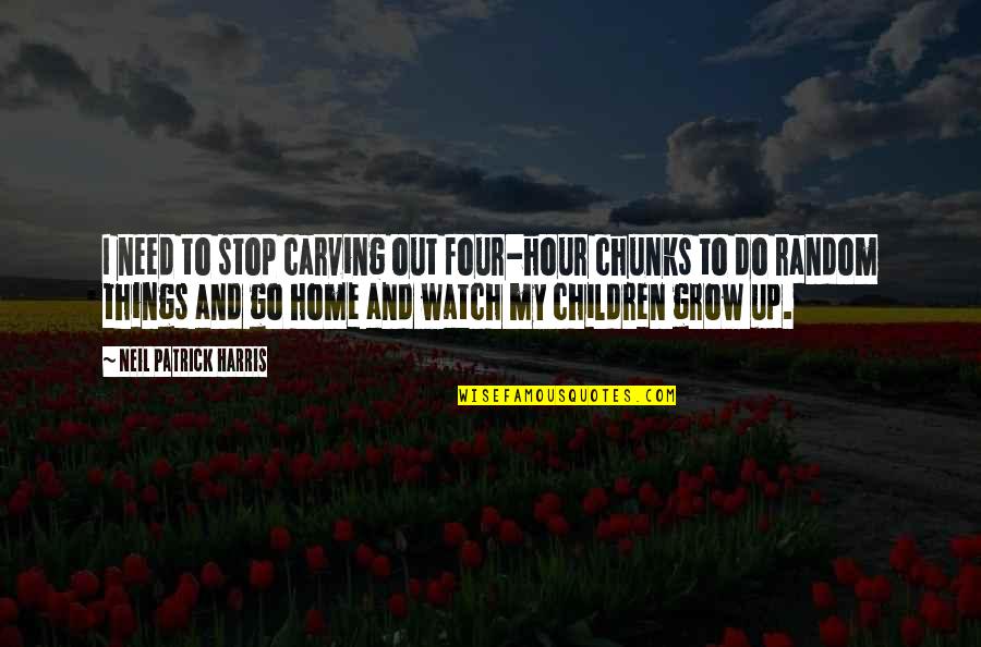 Random Things Quotes By Neil Patrick Harris: I need to stop carving out four-hour chunks