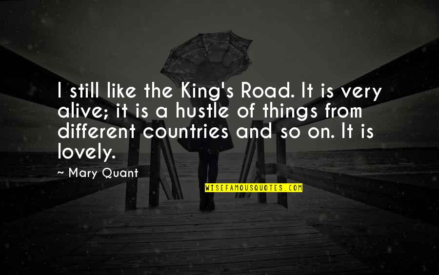 Ranije Za Quotes By Mary Quant: I still like the King's Road. It is