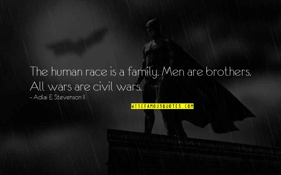 Ranjeet Singh Quotes By Adlai E. Stevenson II: The human race is a family. Men are