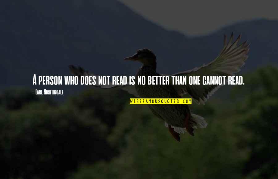 Rankism Quotes By Earl Nightingale: A person who does not read is no