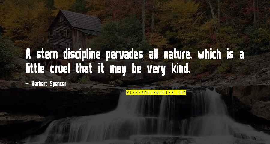 Ranpuraa Quotes By Herbert Spencer: A stern discipline pervades all nature, which is