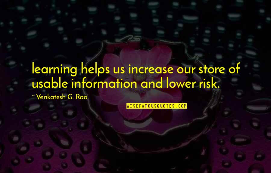 Rao's Quotes By Venkatesh G. Rao: learning helps us increase our store of usable