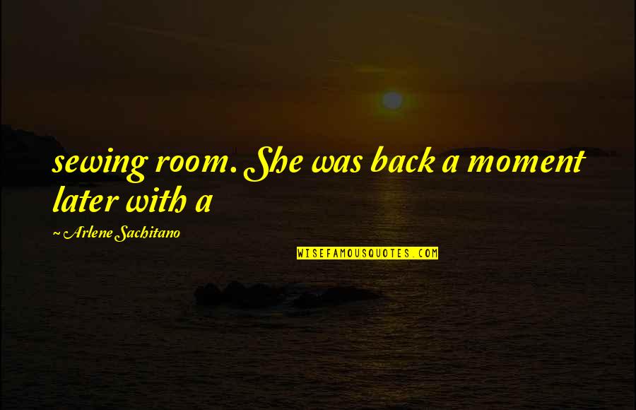 Rapper Az Quotes By Arlene Sachitano: sewing room. She was back a moment later