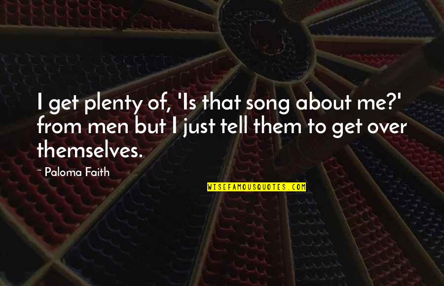 Rapper Az Quotes By Paloma Faith: I get plenty of, 'Is that song about