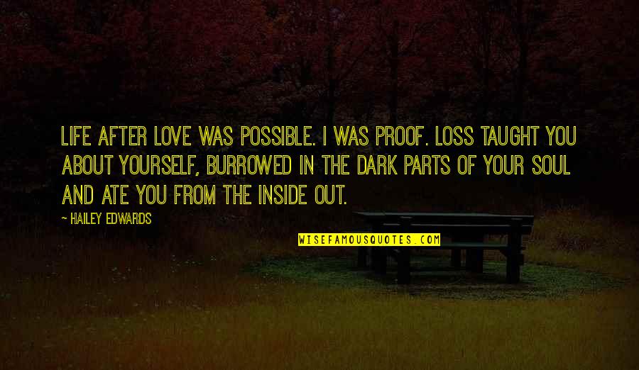 Rapporto Quotes By Hailey Edwards: Life after love was possible. I was proof.