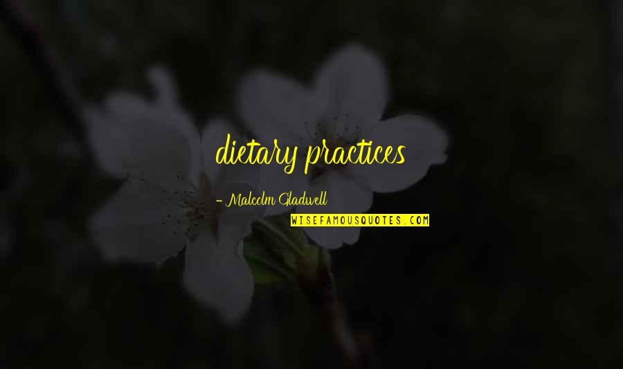 Raramente Sinonimos Quotes By Malcolm Gladwell: dietary practices