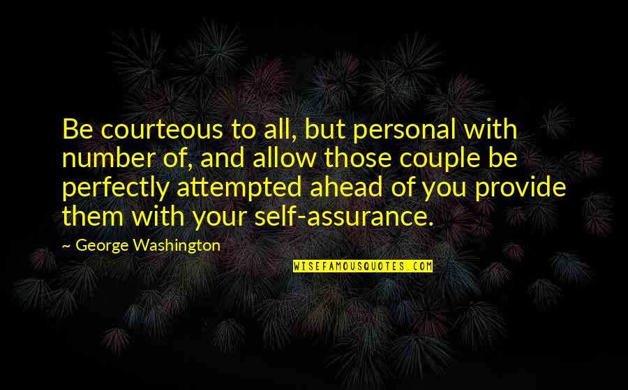 Rasedusaegne Quotes By George Washington: Be courteous to all, but personal with number