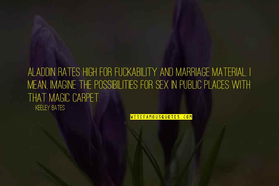 Rates Quotes By Keeley Bates: Aladdin rates high for fuckability and marriage material.