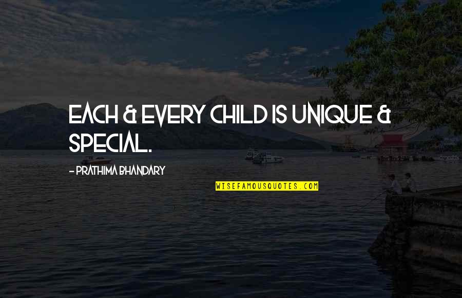 Rationament Deductiv Quotes By Prathima Bhandary: Each & every child is unique & special.