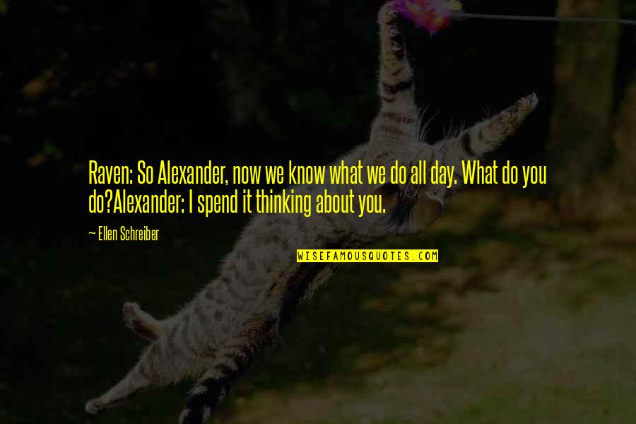 Raven Love Quotes By Ellen Schreiber: Raven: So Alexander, now we know what we