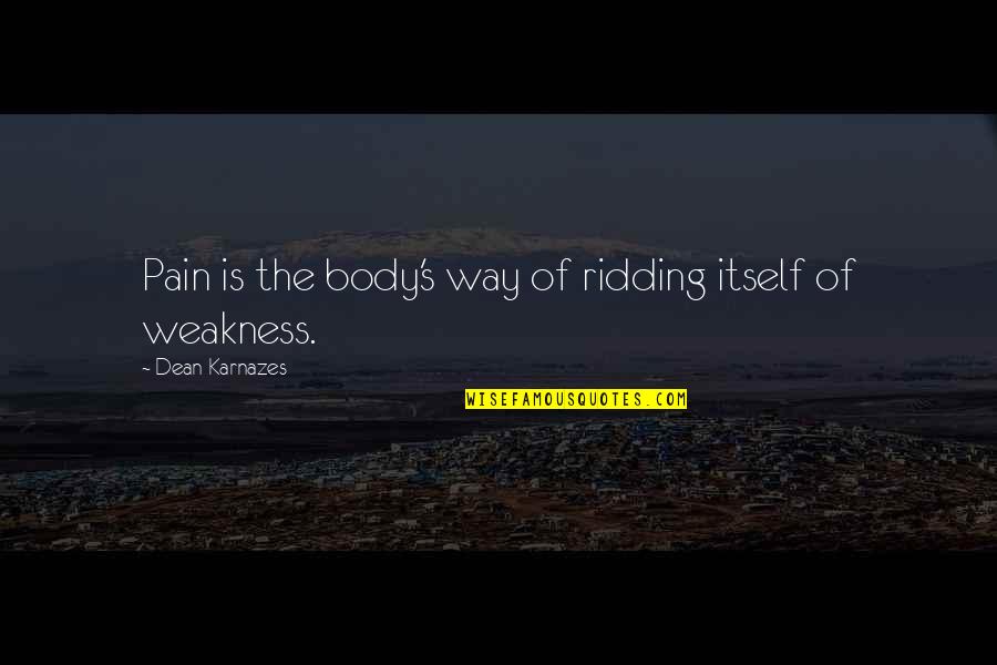 Raw Eddie Murphy Quotes By Dean Karnazes: Pain is the body's way of ridding itself