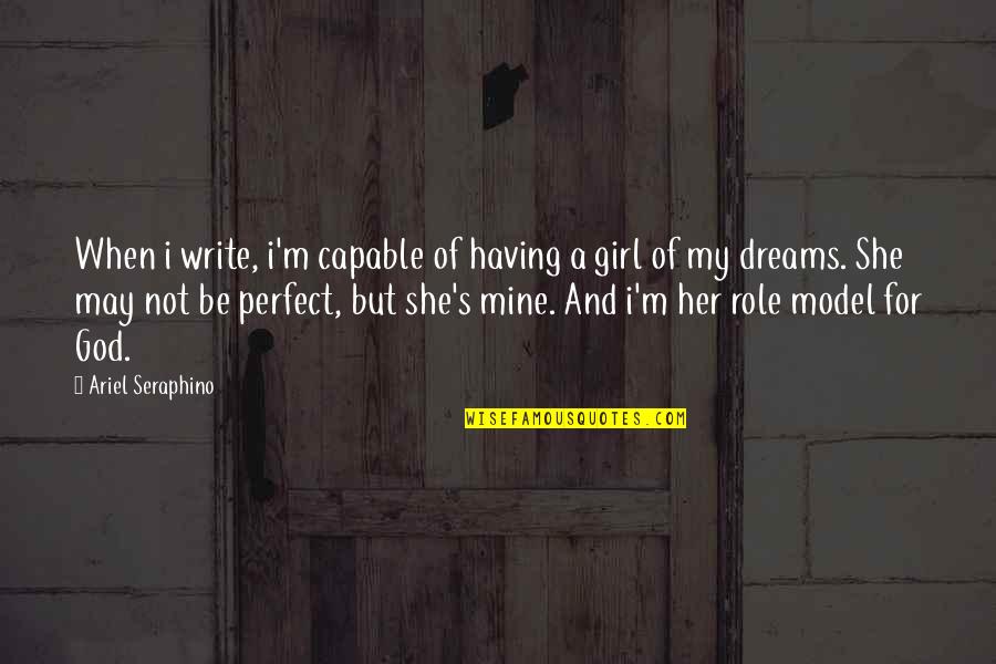 Rayina Quotes By Ariel Seraphino: When i write, i'm capable of having a