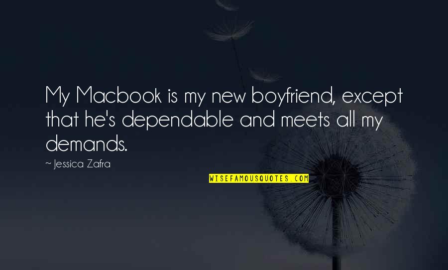 Rayshell Shelton Quotes By Jessica Zafra: My Macbook is my new boyfriend, except that