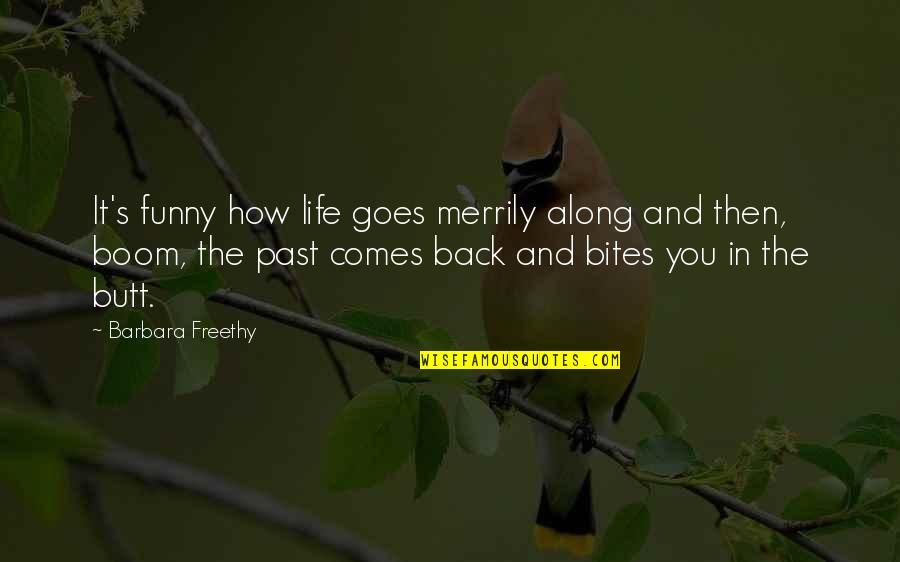 Razna Muka Quotes By Barbara Freethy: It's funny how life goes merrily along and