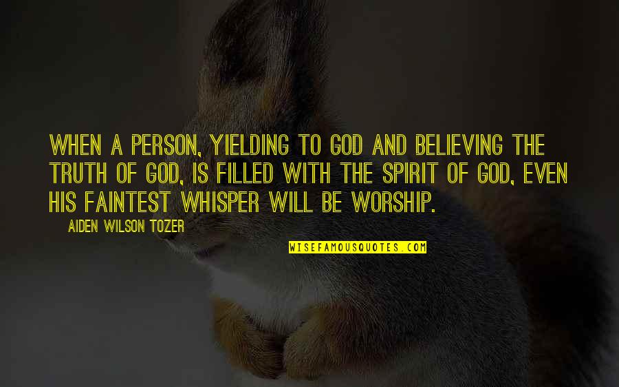 Razuman Covek Quotes By Aiden Wilson Tozer: When a person, yielding to God and believing