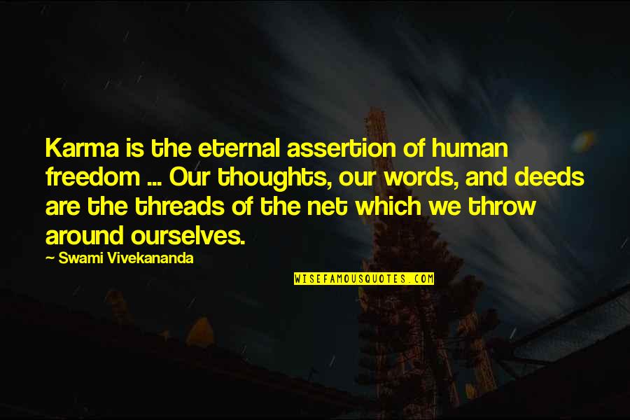 Razuman Covek Quotes By Swami Vivekananda: Karma is the eternal assertion of human freedom