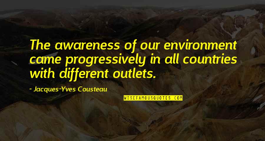 Rb Ginsburg Quotes By Jacques-Yves Cousteau: The awareness of our environment came progressively in