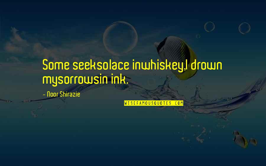 Rbc Mutual Funds Quotes By Noor Shirazie: Some seeksolace inwhiskey,I drown mysorrowsin ink.