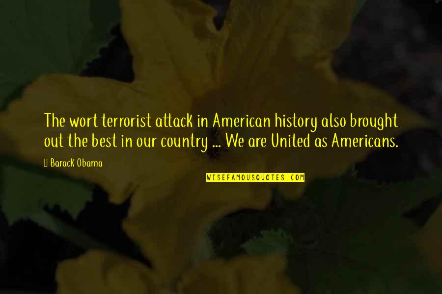 Read What It Takes Quotes By Barack Obama: The wort terrorist attack in American history also