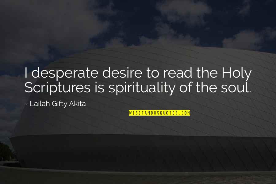 Reading Your Bible Quotes By Lailah Gifty Akita: I desperate desire to read the Holy Scriptures