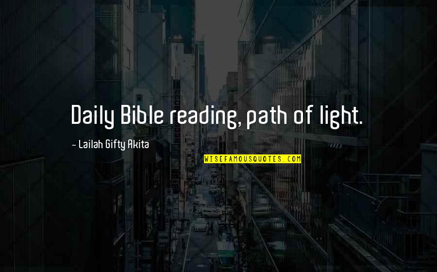 Reading Your Bible Quotes By Lailah Gifty Akita: Daily Bible reading, path of light.