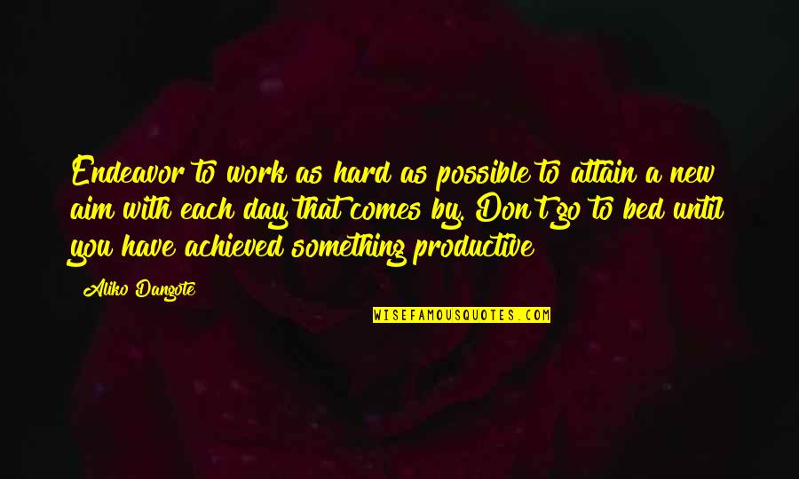 Readnotify Quotes By Aliko Dangote: Endeavor to work as hard as possible to