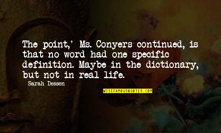 Real Family Quotes By Sarah Dessen: The point,' Ms. Conyers continued, is that no