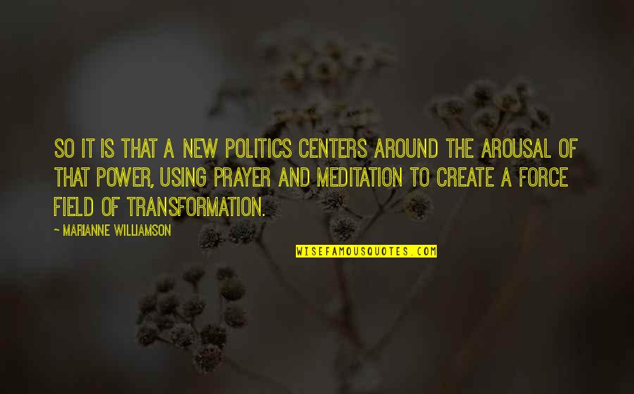 Reality Hitting You Quotes By Marianne Williamson: So it is that a new politics centers