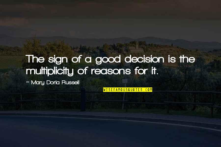 Really Sweet Long Love Quotes By Mary Doria Russell: The sign of a good decision is the