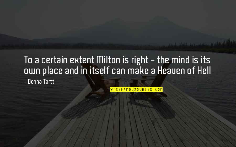 Realmente En Quotes By Donna Tartt: To a certain extent Milton is right -