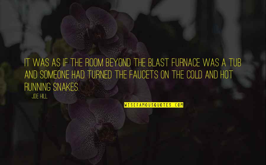 Reasons To Fight Quotes By Joe Hill: It was as if the room beyond the