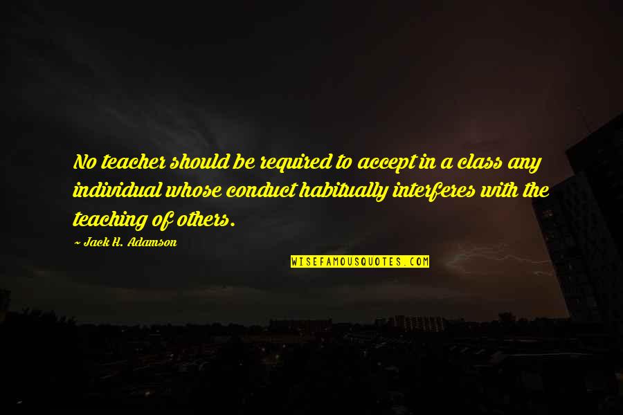 Reassigned Synonyms Quotes By Jack H. Adamson: No teacher should be required to accept in