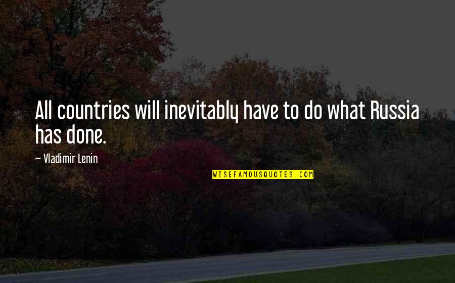 Reassumes Quotes By Vladimir Lenin: All countries will inevitably have to do what