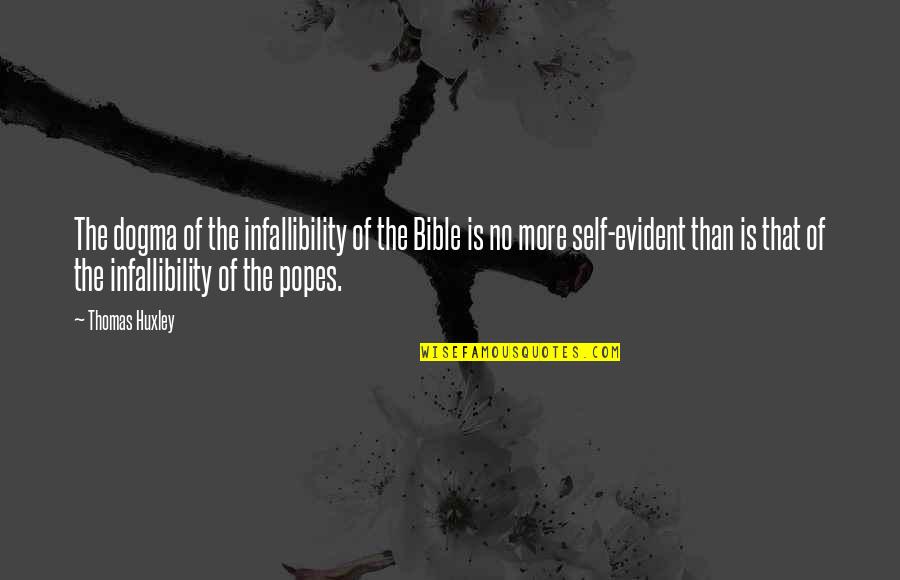 Rebajar Abdomen Quotes By Thomas Huxley: The dogma of the infallibility of the Bible