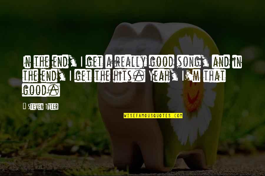 Rebalanced Health Quotes By Steven Tyler: In the end, I get a really good