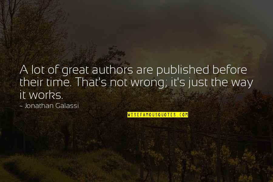 Rebekka Jones Quotes By Jonathan Galassi: A lot of great authors are published before