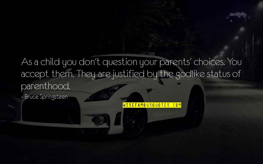 Rebosante Significado Quotes By Bruce Springsteen: As a child you don't question your parents'