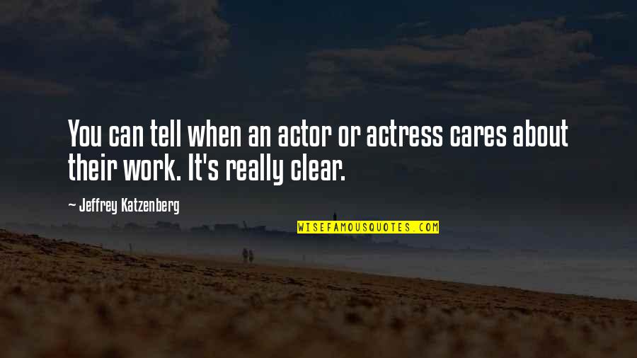 Rebounding From Failure Quotes By Jeffrey Katzenberg: You can tell when an actor or actress