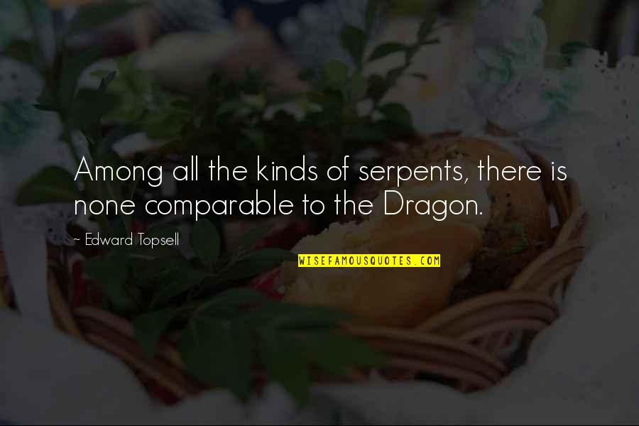 Recep Ivedik 2 Quotes By Edward Topsell: Among all the kinds of serpents, there is