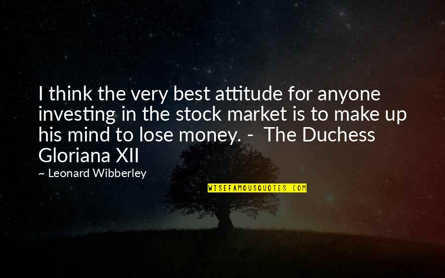 Recep Ivedik 2 Quotes By Leonard Wibberley: I think the very best attitude for anyone