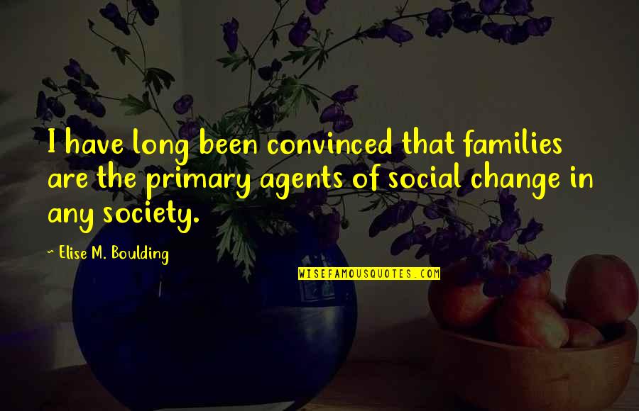 Receptiveness Pronunciation Quotes By Elise M. Boulding: I have long been convinced that families are