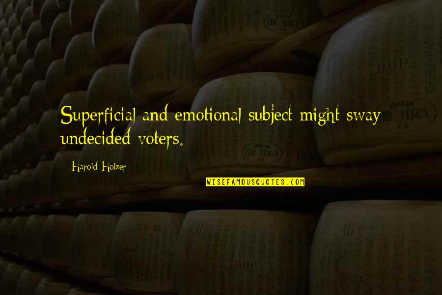 Rechartering Quotes By Harold Holzer: Superficial and emotional subject might sway undecided voters.